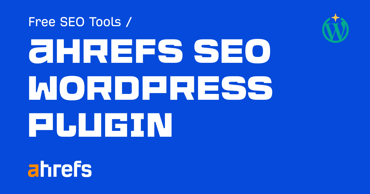 Ahrefs SEO WordPress Plugin
